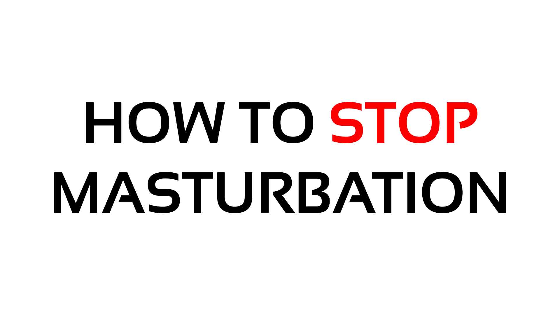 how-to-stop-masturbation