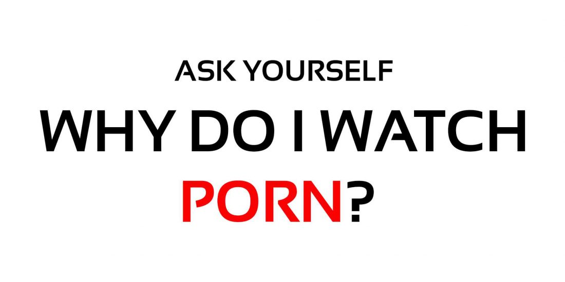 why-do-i-watch-porn