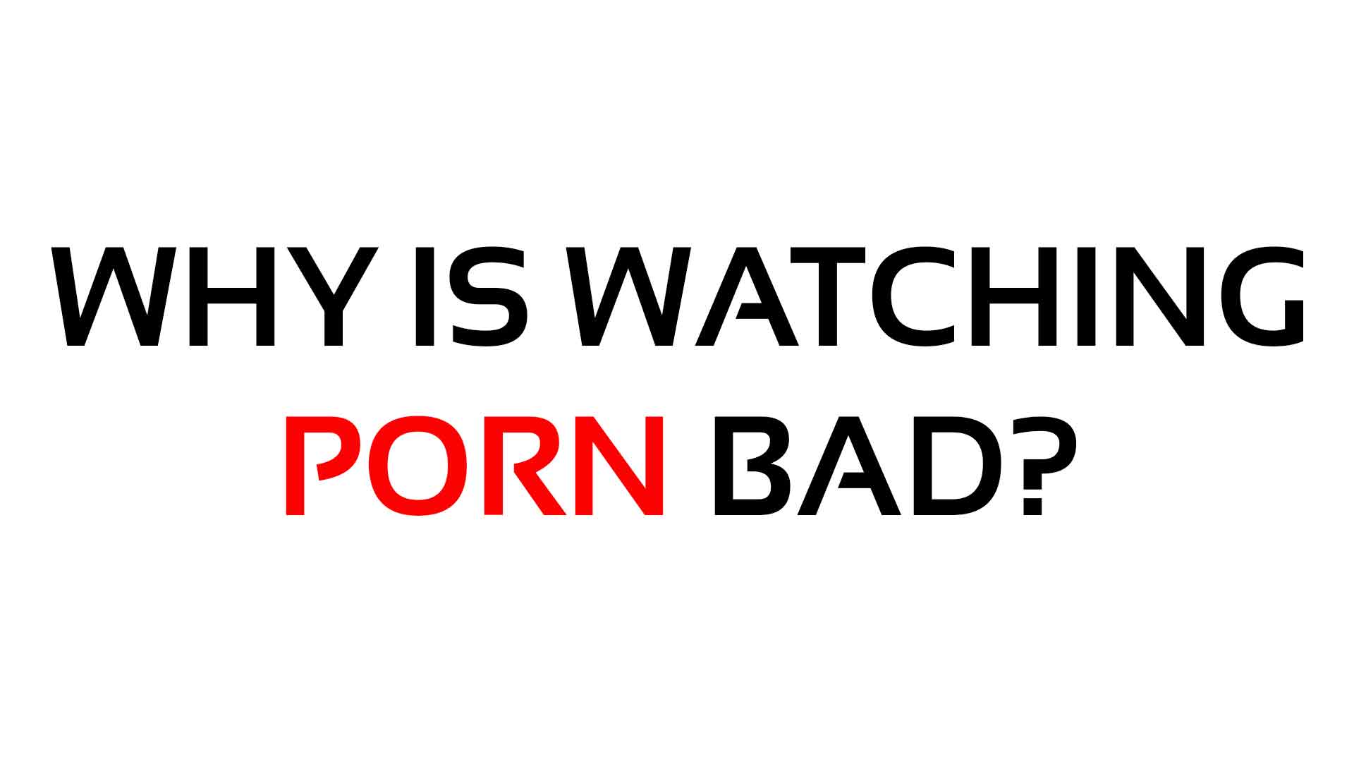 why-is-watching-porn-bad